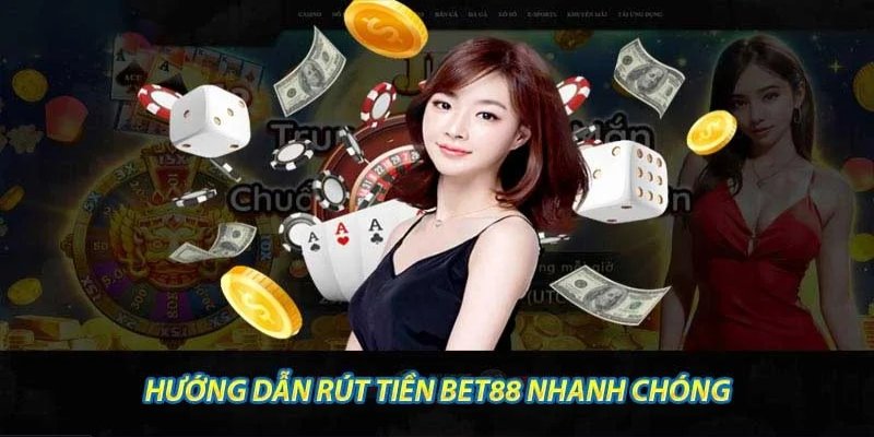 Hướng dẫn rút tiền Bet88 cực dễ cho người mới